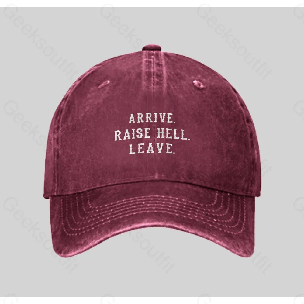 Arrive Raise Hell Leave Washed Vintage Baseball Cap